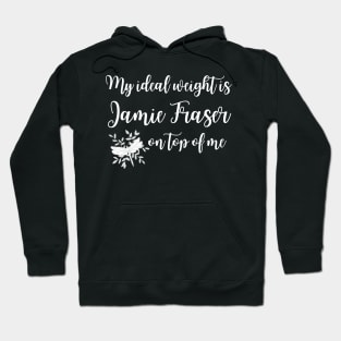 My Ideal Weight is Jamie Fraser on Top of Me Dragonfly Hoodie